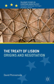 Title: The Treaty of Lisbon: Origins and Negotiation, Author: D. Phinnemore