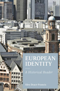 Title: European Identity: A Historical Reader, Author: Alex Drace-Francis
