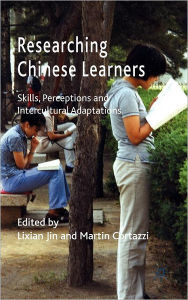 Title: Researching Chinese Learners: Skills, Perceptions and Intercultural Adaptations, Author: L. Jin