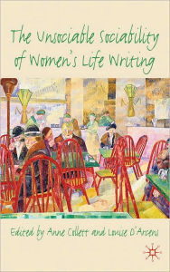Title: The Unsociable Sociability of Women's Lifewriting, Author: A. Collett