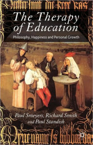 Title: The Therapy of Education: Philosophy, Happiness and Personal Growth, Author: P. Standish