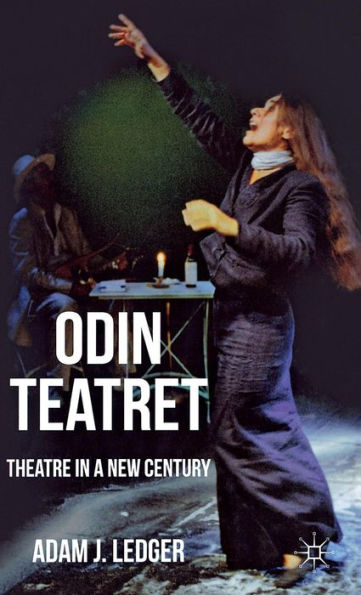 Odin Teatret: Theatre in a New Century