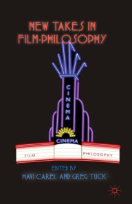 Title: New Takes in Film-Philosophy, Author: H. Carel