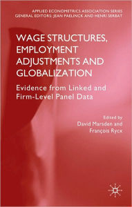 Title: Wage Structures, Employment Adjustments and Globalization: Evidence from Linked and Firm-level Panel Data, Author: D. Marsden