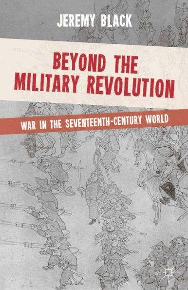 Beyond the Military Revolution: War Seventeenth Century World
