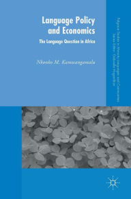 Title: Language Policy and Economics: The Language Question in Africa, Author: Nkonko M. Kamwangamalu