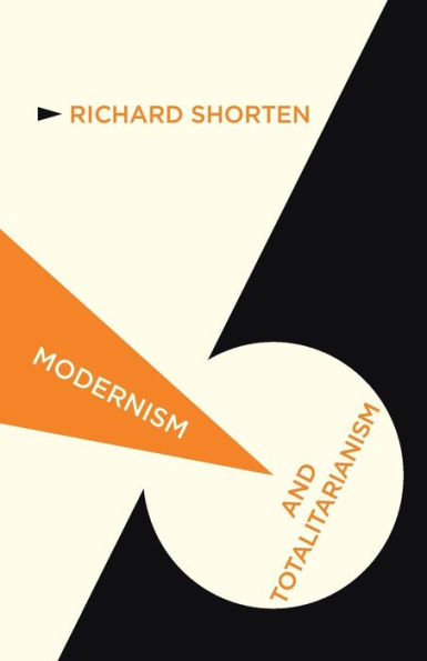 Modernism and Totalitarianism: Rethinking the Intellectual Sources of Nazism and Stalinism, 1945 to the Present