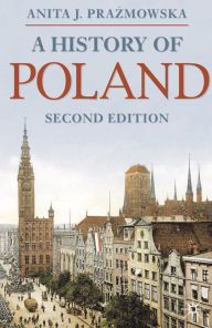 Title: A History of Poland, Author: Anita  Prazmowska