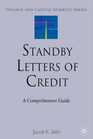 Title: Standby Letters of Credit: A Comprehensive Guide, Author: Jacob E Sifri