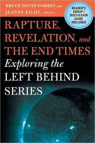 Title: Rapture, Revelation, and the End Times: Exploring the Left Behind Series, Author: Bruce David Forbes