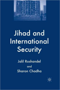 Title: Jihad and International Security, Author: Jalil Roshandel