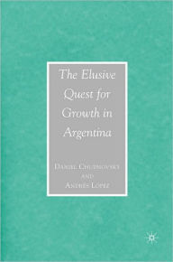 Title: Elusive Quest for Growth in Argentina, Author: Daniel Chudnovsky