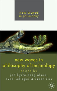 Title: New Waves in Philosophy of Technology, Author: Jan Kyrre Berg Olsen