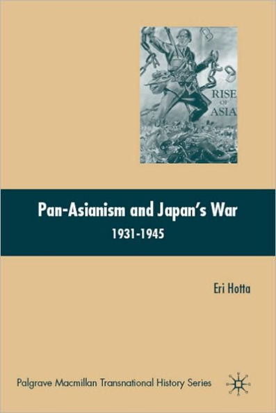 Pan-Asianism And Japan's War 1931-1945