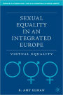 Sexual Equality in an Integrated Europe: Virtual Equality