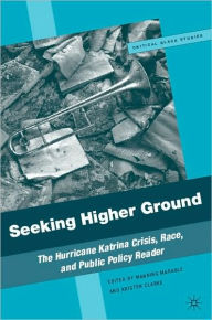 Title: Seeking Higher Ground: The Hurricane Katrina Crisis, Race, and Public Policy Reader, Author: Manning Marable