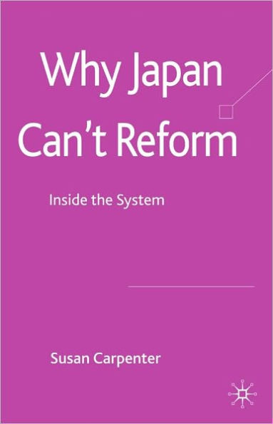 Why Japan Can't Reform: Inside the System