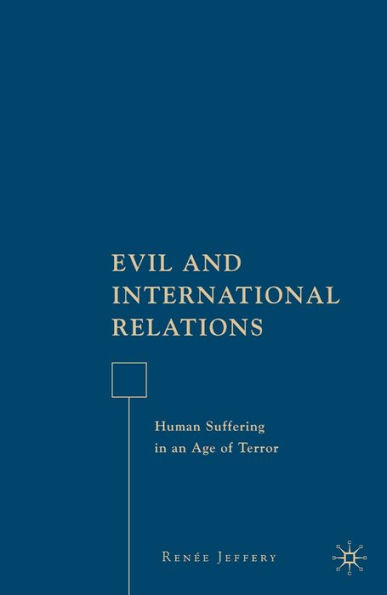 Evil and International Relations: Human Suffering in an Age of Terror