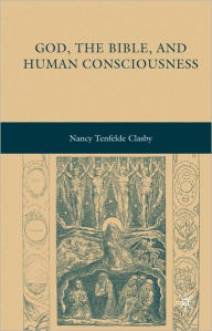 Title: God, the Bible, and Human Consciousness, Author: Nancy Tenfelde Clasby