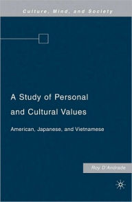 Title: Study of Personal and Cultural Values: American, Japanese, and Vietnamese, Author: Roy D'Andrade