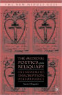 Medieval Poetics of the Reliquary: Enshrinement, Inscription, Performance