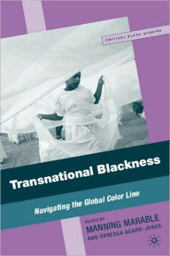 Title: Transnational Blackness: Navigating the Global Color Line, Author: Manning Marable