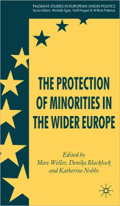 Title: The Protection Of Minorities In The Wider Europe, Author: Marc Weller