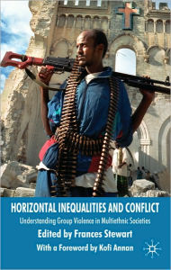 Title: Horizontal Inequalities and Conflict: Understanding Group Violence in Multiethnic Societies, Author: Frances Stewart