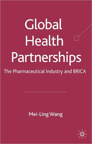 Global Health Partnerships: The Pharmaceutical Industry and BRICA