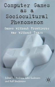 Title: Computer Games As A Sociocultural Phenomenon, Author: Andreas Jahn-Sudmann