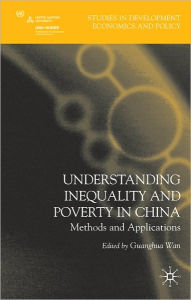 Title: Understanding Inequality and Poverty in China: Methods and Applications, Author: Guanghua Wan