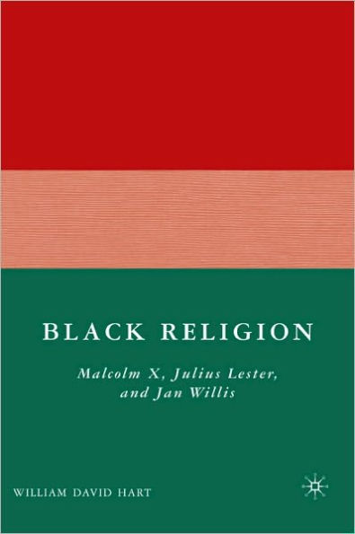 Black Religion: Malcolm X, Julius Lester, and Jan Willis