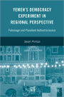 Yemen's Democracy Experiment in Regional Perspective: Patronage and Pluralized Authoritarianism