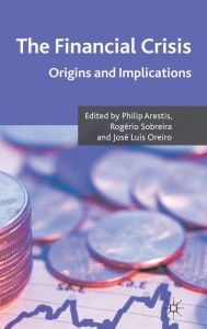 Title: The Financial Crisis: Origins and Implications, Author: P. Arestis