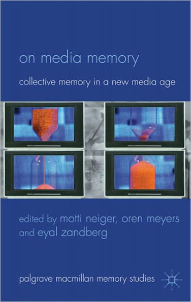 On Media Memory: Collective Memory in a New Media Age
