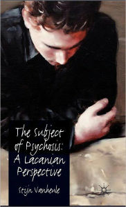 Title: The Subject of Psychosis: A Lacanian Perspective, Author: S. Vanheule