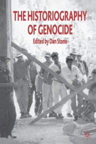 Title: The Historiography of Genocide, Author: D. Stone