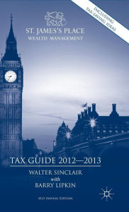 Title: St. James's Place Tax Guide 2012-2013, Author: Walter Sinclair