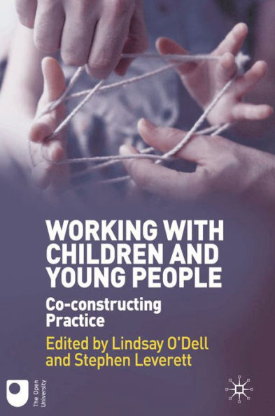 Working with Children and Young People: Co-constructing Practice