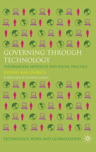 Title: Governing Through Technology: Information Artefacts and Social Practice, Author: Jannis Kallinikos