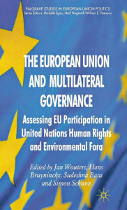 Title: The European Union and Multilateral Governance: Assessing EU Participation in United Nations Human Rights and Environmental Fora, Author: J. Wouters