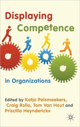 Displaying Competence In Organizations Discourse Perspectiveshardcover - 