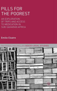 Title: Pills for the Poorest: An Exploration of TRIPS and Access to Medication in Sub-Saharan Africa, Author: Sciorra