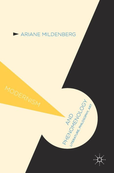 Modernism and Phenomenology: Literature, Philosophy, Art