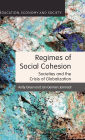 Regimes of Social Cohesion: Societies and the Crisis of Globalization