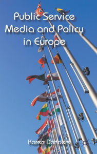 Title: Public Service Media and Policy in Europe, Author: K. Donders