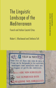 Title: The Linguistic Landscape of the Mediterranean: French and Italian Coastal Cities, Author: Stefania Tufi