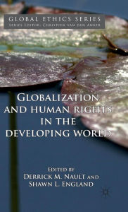 Title: Globalization and Human Rights in the Developing World, Author: Derrick M. Nault