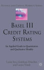 Basel III Credit Rating Systems: An Applied Guide to Quantitative and Qualitative Models