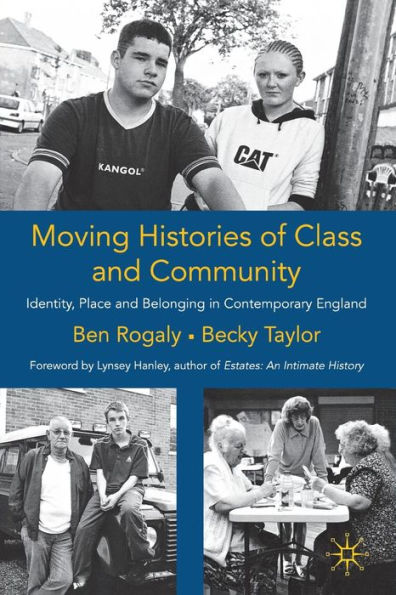 Moving Histories of Class and Community: Identity, Place Belonging Contemporary England